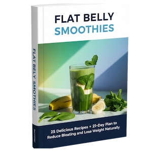 Bonus #2: Flat Belly Smoothies